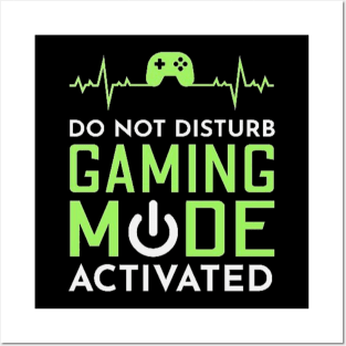 Do not disturb gaming mode activated Posters and Art